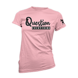 Question Everything Ladies Active Crew